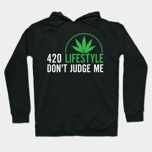 420 Lifestyle Don't Judge Me Hoodie